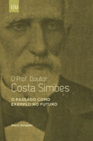 O Prof. Doutor Costa Simões: o passado como exemplo no futuro