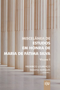 Miscelânea de Estudos em Honra de Maria de Fátima Sousa e Silva – Volume I e II