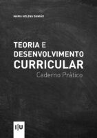 Teoria e desenvolvimento curricular: Caderno Prático