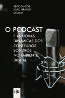 O Podcast e as novas dinâmicas dos conteúdos sonoros no ambiente digital