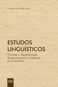 Estudos Linguísticos – Volume II: Dialetologia, Sociolinguística e Línguas em Contacto