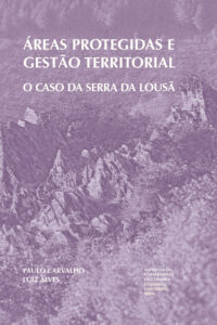 Áreas protegidas e gestão territorial: O caso da Serra da Lousã