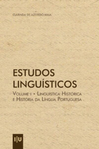 Estudos Linguísticos – Volume I: Linguística Histórica e História da Língua Portuguesa