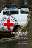 O humanitarismo em mudança: do socorrismo aos intervencionismos