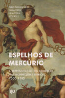 Espelhos de Mercúrio: A representação do comércio nas Monarquias Ibéricas, 1500-1800