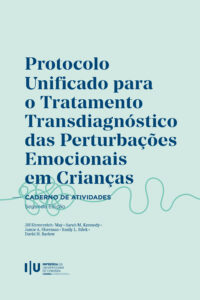 Protocolo Unificado para o Tratamento Transdiagnóstico das Perturbações Emocionais em Crianças: Caderno de Atividades