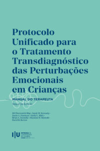 Protocolo Unificado para o Tratamento Transdiagnóstico das Perturbações Emocionais em Crianças: Manual do Terapeuta