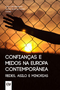 Confianças e medos na Europa contemporânea: redes, asilo e minorias