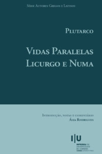 Plutarco. Vidas Paralelas. Licurgo e Numa: Introdução, tradução do grego e notas