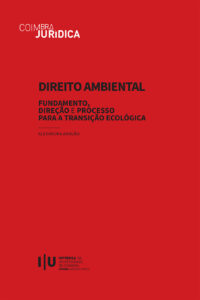 Direito Ambiental: Fundamento, Direção e Processo para a Transição Ecológica