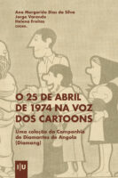 O 25 de Abril de 1974 na voz dos cartoons: Uma coleção da Companhia de Diamantes de Angola (Diamang)