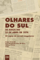 Olhares do Sul. 50 anos do 25 de Abril de 1974: 50 capas de jornais angolanos